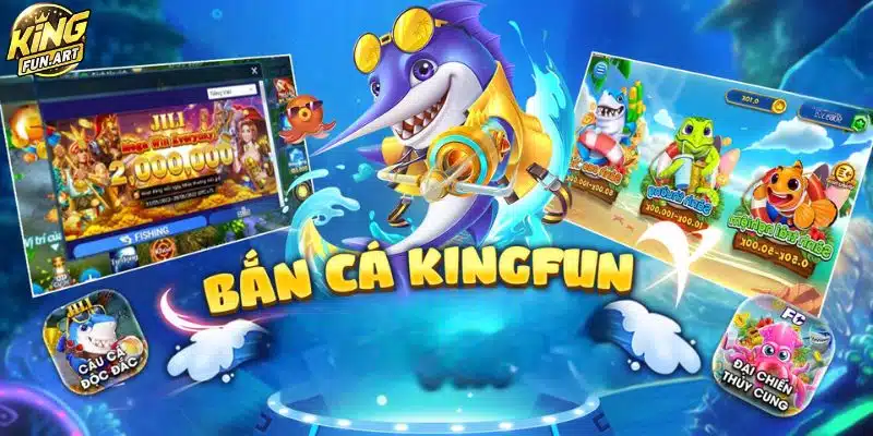 Giới thiệu bắn cá KingFun